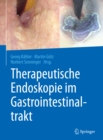 Therapeutische Endoskopie im Gastrointestinaltrakt - eBook