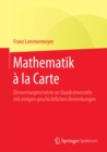 Mathematik a la Carte : Elementargeometrie an Quadratwurzeln mit einigen geschichtlichen Bemerkungen - eBook