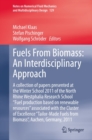 Fuels From Biomass: An Interdisciplinary Approach : A collection of papers presented at the Winter School 2011 of the North Rhine Westphalia Research School "Fuel production based on renewable resourc - eBook