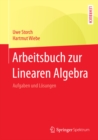 Arbeitsbuch zur Linearen Algebra : Aufgaben und Losungen - eBook