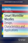 Smart Wormlike Micelles : Design, Characteristics and Applications - eBook