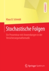 Stochastische Folgen : Ein Proseminar mit Anwendungen in der Versicherungsmathematik - eBook