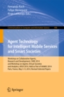 Agent Technology for Intelligent Mobile Services and Smart Societies : Workshop on Collaborative Agents, Research and Development, CARE 2014, and Workshop on Agents, Virtual Societies and Analytics, A - eBook