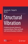 Structural Vibration : A Uniform Accurate Solution for Laminated Beams, Plates and Shells with General Boundary Conditions - eBook