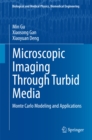 Microscopic Imaging Through Turbid Media : Monte Carlo Modeling and Applications - eBook