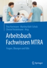 Arbeitsbuch Fachwissen MTRA : Fragen, Ubungen und Falle - eBook