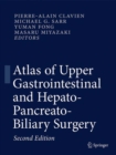 Atlas of Upper Gastrointestinal and Hepato-Pancreato-Biliary Surgery - Book
