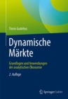 Dynamische Markte : Grundlagen und Anwendungen der analytischen Okonomie - eBook