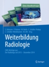 Weiterbildung Radiologie : CME-Beitrage aus: Der Radiologe Juli 2013 - Dezember 2014 - eBook