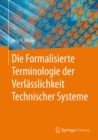 Die Formalisierte Terminologie der Verlasslichkeit Technischer Systeme - eBook