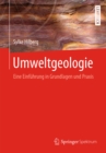 Umweltgeologie : Eine Einfuhrung in Grundlagen und Praxis - eBook