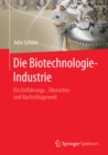 Die Biotechnologie-Industrie : Ein Einfuhrungs-, Ubersichts- und Nachschlagewerk - eBook