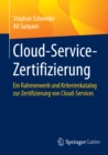 Cloud-Service-Zertifizierung : Ein Rahmenwerk und Kriterienkatalog zur Zertifizierung von Cloud-Services - eBook