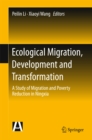 Ecological Migration, Development and Transformation : A Study of Migration and Poverty Reduction in Ningxia - eBook