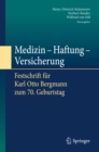 Medizin - Haftung - Versicherung : Festschrift fur Karl Otto Bergmann zum 70. Geburtstag - eBook