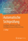 Automatische Sichtprufung : Grundlagen, Methoden und Praxis der Bildgewinnung und Bildauswertung - eBook