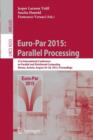 Euro-Par 2015: Parallel Processing : 21st International Conference on Parallel and Distributed Computing, Vienna, Austria, August 24-28, 2015, Proceedings - Book