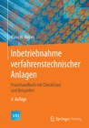 Inbetriebnahme verfahrenstechnischer Anlagen : Praxishandbuch mit Checklisten und Beispielen - eBook