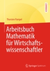 Arbeitsbuch Mathematik fur Wirtschaftswissenschaftler - eBook