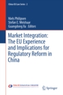 Market Integration: The EU Experience and Implications for Regulatory Reform in China - eBook
