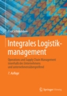 Integrales Logistikmanagement : Operations und Supply Chain Management innerhalb des Unternehmens und unternehmensubergreifend - eBook
