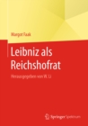 Leibniz als Reichshofrat : Herausgegeben von W. Li - eBook