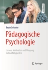 Padagogische Psychologie : Lernen, Motivation und Umgang mit Auffalligkeiten - eBook