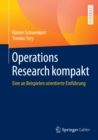 Operations Research kompakt : Eine an Beispielen orientierte Einfuhrung - eBook