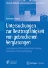 Untersuchungen zur Resttragfahigkeit von gebrochenen Verglasungen : Investigation of the residual load-bearing behaviour of fractured glazing - eBook