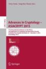 Advances in Cryptology -- ASIACRYPT 2015 : 21st International Conference on the Theory and Application of Cryptology and Information Security,Auckland, New Zealand, November 29 -- December 3, 2015, Pr - Book