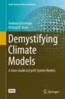 Demystifying Climate Models : A Users Guide to Earth System Models - eBook