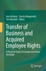 Transfer of Business and Acquired Employee Rights : A Practical Guide for Europe and Across the Globe - eBook