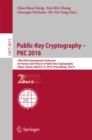 Public-Key Cryptography - PKC 2016 : 19th IACR International Conference on Practice and Theory in Public-Key Cryptography, Taipei, Taiwan, March 6-9, 2016, Proceedings, Part II - eBook