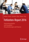 Fehlzeiten-Report 2016 : Unternehmenskultur und Gesundheit - Herausforderungen und Chancen - eBook