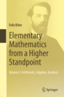 Elementary Mathematics from a Higher Standpoint : Volume I: Arithmetic, Algebra, Analysis - eBook