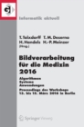 Bildverarbeitung fur die Medizin 2016 : Algorithmen - Systeme - Anwendungen. Proceedings des Workshops vom 13. bis 15. Marz 2016 in Berlin - eBook