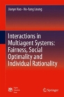 Interactions in Multiagent Systems: Fairness, Social Optimality and Individual Rationality - Book