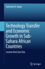 Technology Transfer and Economic Growth in Sub-Sahara African Countries : Lessons from East Asia - eBook