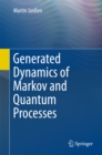 Generated Dynamics of Markov and Quantum Processes - eBook