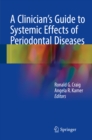A Clinician's Guide to Systemic Effects of Periodontal Diseases - eBook