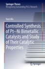 Controlled Synthesis of Pt-Ni Bimetallic Catalysts and Study of Their Catalytic Properties - eBook