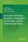 Interactions Between Biosphere, Atmosphere and Human Land Use in the Amazon Basin - eBook