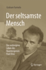 Der seltsamste Mensch : Das verborgene Leben des Quantengenies Paul Dirac - eBook