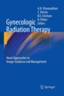 Gynecologic Radiation Therapy : Novel Approaches to Image-Guidance and Management - Book
