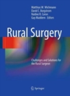 Rural Surgery : Challenges and Solutions for the Rural Surgeon - Book