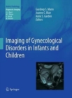 Imaging of Gynecological Disorders in Infants and Children - Book
