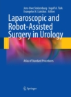 Laparoscopic and Robot-Assisted Surgery in Urology : Atlas of Standard Procedures - Book