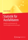 Statistik fur Ausfalldaten : Modelle und Methoden fur Zuverlassigkeitsuntersuchungen - eBook
