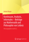 Kontinuum, Analysis, Informales - Beitrage zur Mathematik und Philosophie von Leibniz : Herausgegeben von W. Li - eBook