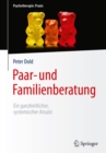 Paar- und Familienberatung : Ein ganzheitlicher, systemischer Ansatz - eBook